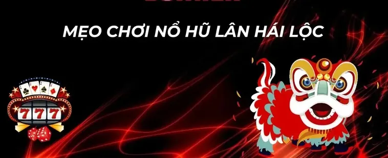 Cách Chơi Nổ Hũ Lân Hái Lộc Tại Fafa191 Thắng Đậm Mỗi Ngày